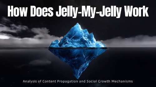 Jelly-My-Jelly 如何运作?解析内容传播与社交增长机制