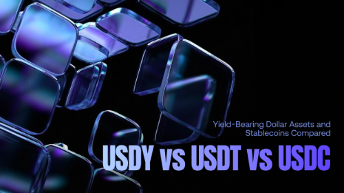USDY 与 USDT、USDC 有什么区别？收益型美元资产与稳定币对比