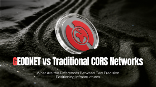 GEODNET vs 传统 CORS 网络:两种高精度定位基础设施有什么区别?