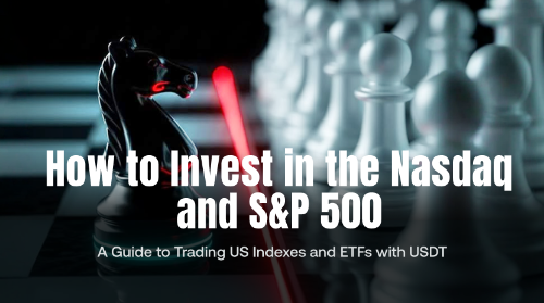 如何通过加密平台投资纳斯达克与标普 500?USDT 交易美股指数与 ETF 指南
