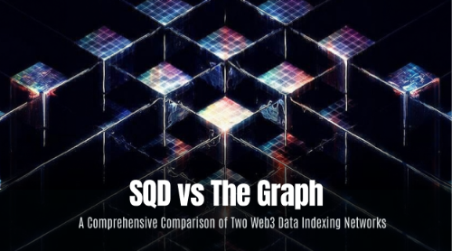SQD 与 The Graph 有什么区别?两种 Web3 数据索引网络全面对比