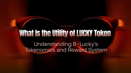 LUCKY 代币有什么作用？解析 B-Lucky 的经济模型与奖励体系