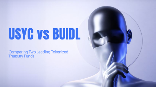 USYC vs BUIDL：两种代币化国债基金有什么区别？