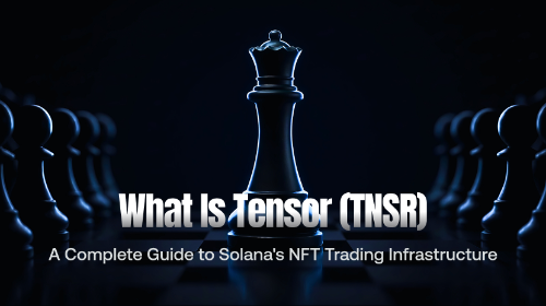 什么是 Tensor(TNSR)?全面理解 Solana NFT 交易基础设施的架构、机制与生态