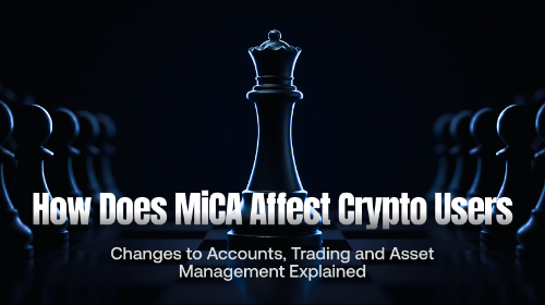 MiCA 对普通加密货币用户有什么影响？账户、交易与资产管理变化解析