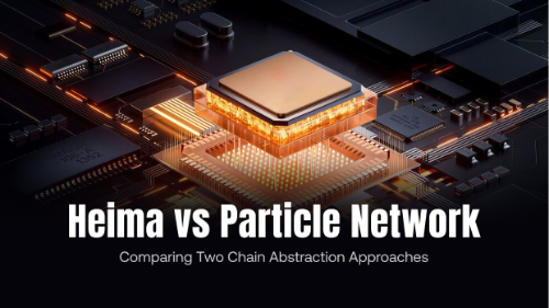 Heima 与 Particle Network 有什么区别?两种链抽象方案对比分析