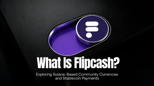 什么是 Flipcash?认识建立在 Solana 上的社群货币与稳定币支付平台